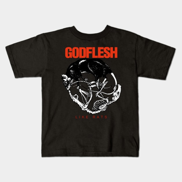 GODFLESH LIKE RATS Kids T-Shirt by Well George